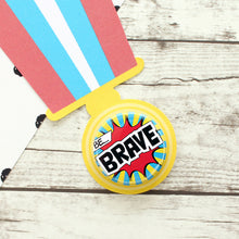 Load image into Gallery viewer, Be Brave Superhero Badge