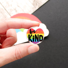 Load image into Gallery viewer, Be kind mini badge