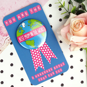 You are the best mum in the world badge