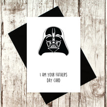 Load image into Gallery viewer, I am Your Father&#39;s Day Card