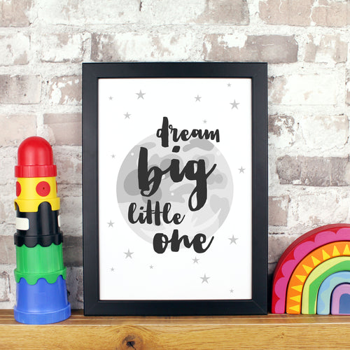 Dream Big Little One Monochrome Nursery Print