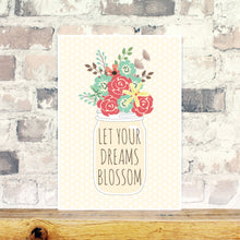 Load image into Gallery viewer, Jar of flowers with the words &#39;let your dreams blossom&#39;