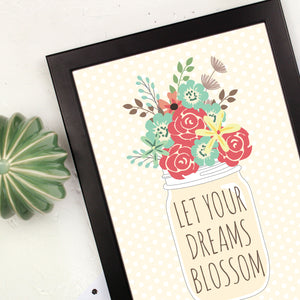 Close up of let your dreams blossom print
