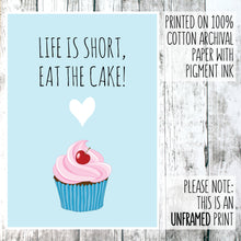 Load image into Gallery viewer, Life is short, eat the cake quote print