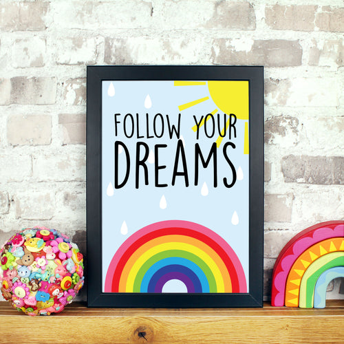 Follow your dreams print