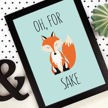 Load image into Gallery viewer, Oh, for fox sake print
