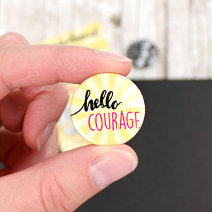 Hello courage magnet