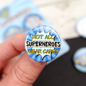 Not all superheroes wear capes badge