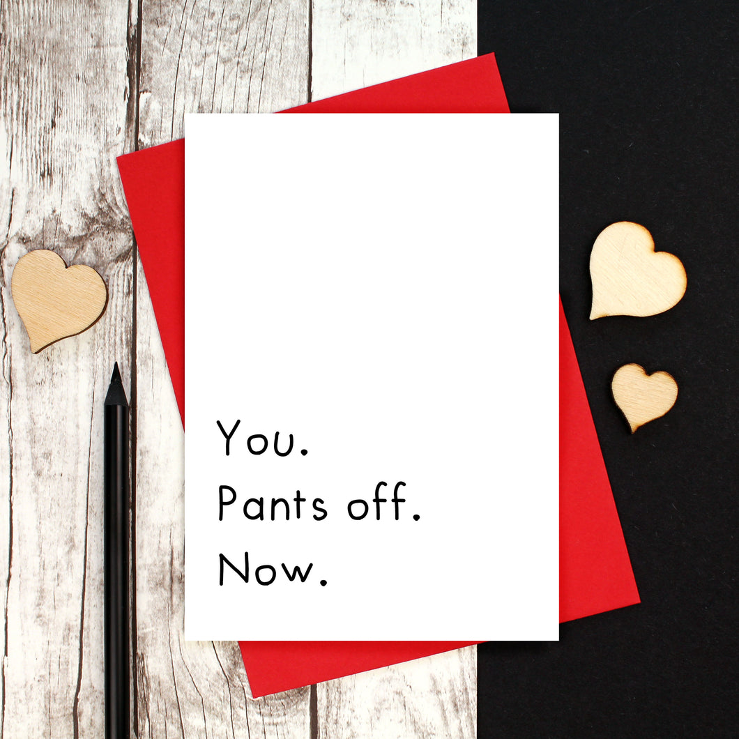 You. Pants off. Now card