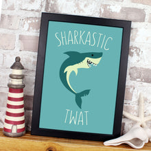 Load image into Gallery viewer, A smiling shark with the words Sharkastic twat