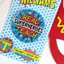 Load image into Gallery viewer, Teachers are Superheroes Badge and Magnet Set