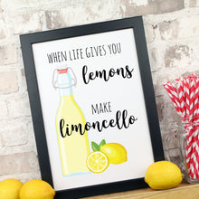 Load image into Gallery viewer, when life gives you lemons print