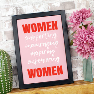 Women supporting, encouraging, inspiring, empowering women print